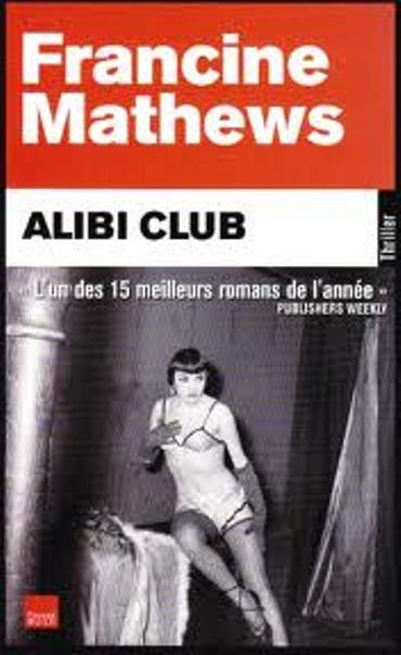 Francine Mathews, "Alibi Club", Toucan Noir Francine Mathews, "Alibi Club", Toucan Noir