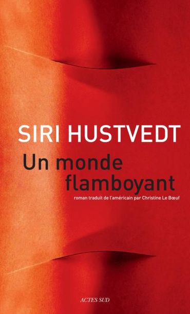 Siri Hustvedt, Un Monde flamboyant
Siri Hustvedt, Un Monde flamboyant