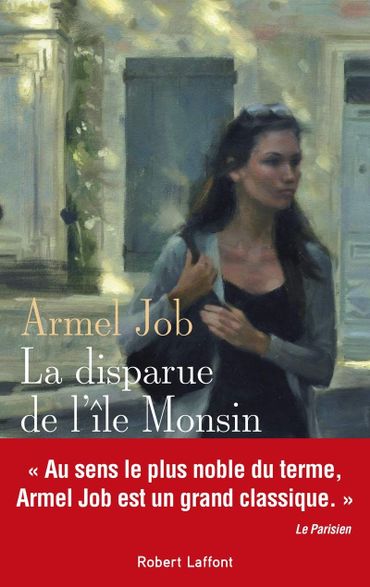 "La disparue de l'île Monsin" d'Armel Job (Robert Laffont) "La disparue de l'île Monsin" d'Armel Job (Robert Laffont)