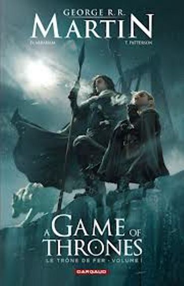 " Game of Thrones : Le trône de fer : Vol 1 " de George R.R. Martin chez Dargaud. " Game of Thrones : Le trône de fer : Vol 1 " de George R.R. Martin chez Dargaud.