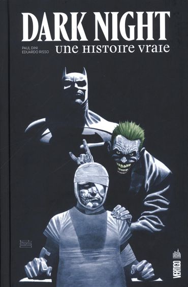 "Dark Night, Une histoire vraie" de Paul Dini & Eduardo Risso "Dark Night, Une histoire vraie" de Paul Dini & Eduardo Risso