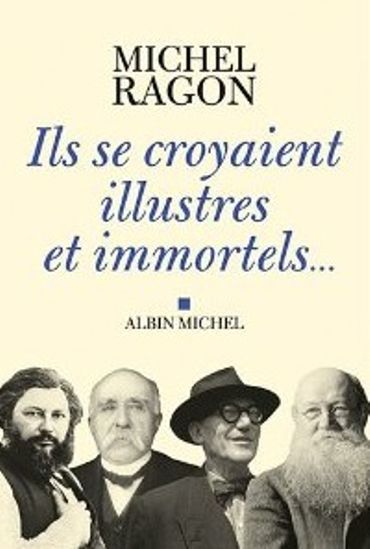 Ils se croyaient illustres et immortels... Ils se croyaient illustres et immortels...