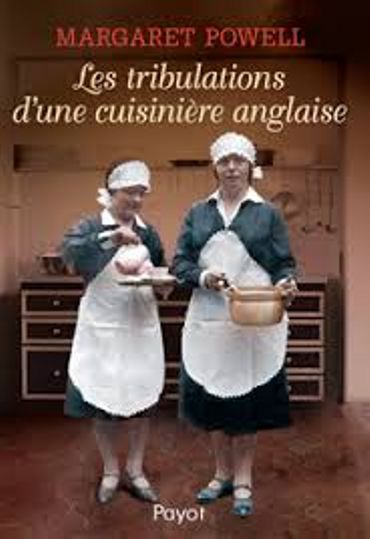« Les tribulations d’une cuisinière anglaise » de Margaret Powell – Ed Payot « Les tribulations d’une cuisinière anglaise » de Margaret Powell – Ed Payot