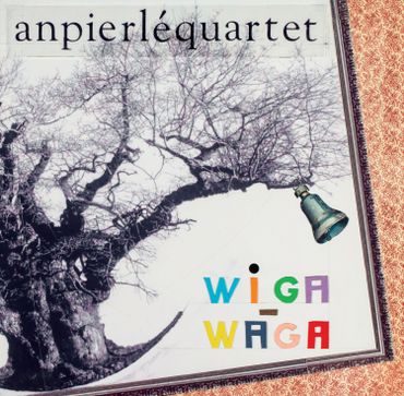 " Wiga Waga ", le nouvel album d'An Pierlé " Wiga Waga ", le nouvel album d'An Pierlé