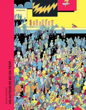 Couverture de la BD "Un auteur de bd en trop" de Daniel Blancou (Sarbacane) Couverture de la BD "Un auteur de bd en trop" de Daniel Blancou (Sarbacane)
