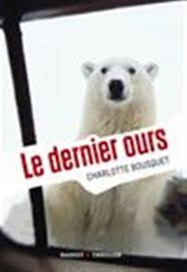Charlotte Bousquet, "Le Dernier Ours", Rageot/Thriller Charlotte Bousquet, "Le Dernier Ours", Rageot/Thriller