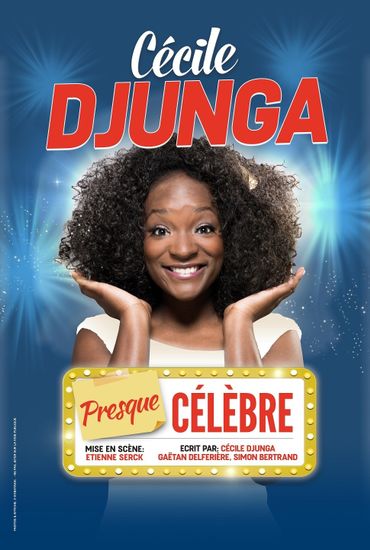 Cécile Djunga, "Presque célèbre" Cécile Djunga, "Presque célèbre"