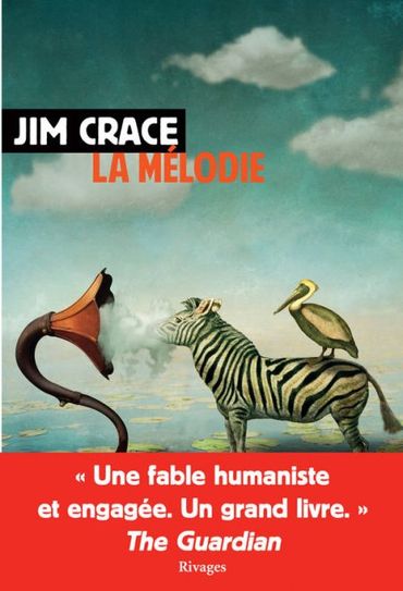 CHRONIQUE LITTERAIRE - "La Mélodie" de Jim Crace CHRONIQUE LITTERAIRE - "La Mélodie" de Jim Crace