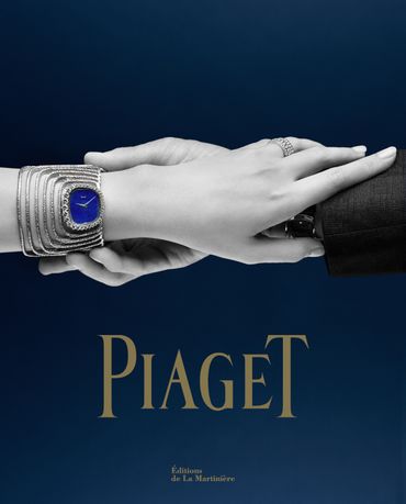 Piaget Horlogers et joailliers depuis 1874 - Éditions de La Martinière - Écrit par Florence Müller - 65€ Piaget Horlogers et joailliers depuis 1874 - Éditions de La Martinière - Écrit par Florence Müller - 65€