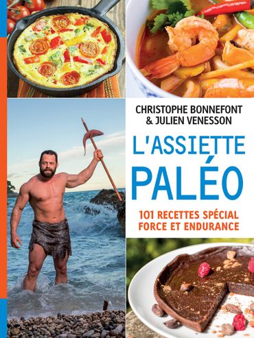 L'assiette paléo - Christophe Bonnefont et Julien Venesson - éditions Thierry Souccar L'assiette paléo - Christophe Bonnefont et Julien Venesson - éditions Thierry Souccar