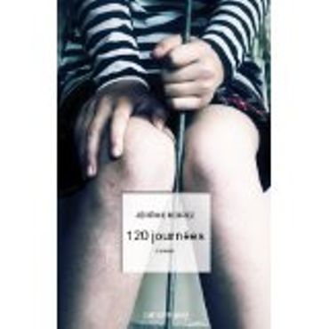 «120 journées » de Jérôme Noirez – Ed Calman-Levy «120 journées » de Jérôme Noirez – Ed Calman-Levy