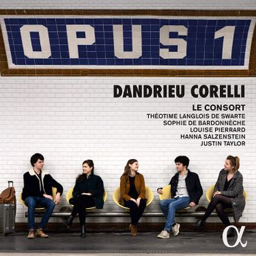Le consort - Dandrieu. Sonates op. 1. Alpha. 682 Le consort - Dandrieu. Sonates op. 1. Alpha. 682