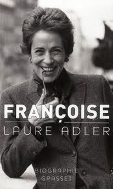 "Françoise", de Laure Adler chez Grasset "Françoise", de Laure Adler chez Grasset
