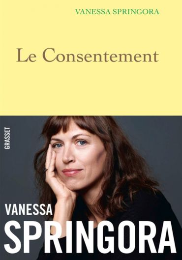 Couverture du livre "Le consentement" de Vanessa Springora (Grasset) Couverture du livre "Le consentement" de Vanessa Springora (Grasset)