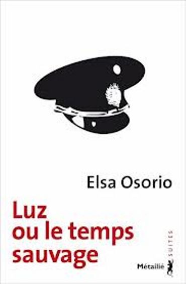 "Luz ou le temps sauvage" de Elsa Osorio (Métailié Suites) "Luz ou le temps sauvage" de Elsa Osorio (Métailié Suites)