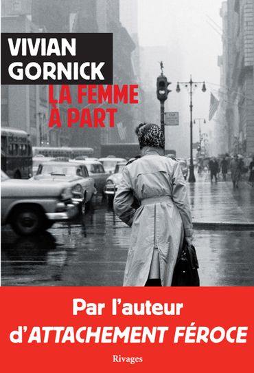 CHRONIQUE LITTERAIRE - "Attachement féroce" de Vivian Gornick CHRONIQUE LITTERAIRE - "Attachement féroce" de Vivian Gornick