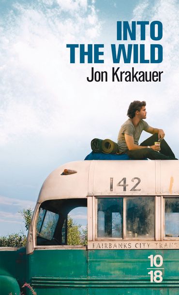 «Into the wild » de Jon Krakauer – Ed 10/18 «Into the wild » de Jon Krakauer – Ed 10/18