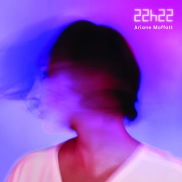 Ariane Moffat, "22h22" Ariane Moffat, "22h22"
