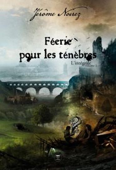 « Féérie pour les ténèbres » de Jérôme Noirez – Ed Le Bélial « Féérie pour les ténèbres » de Jérôme Noirez – Ed Le Bélial