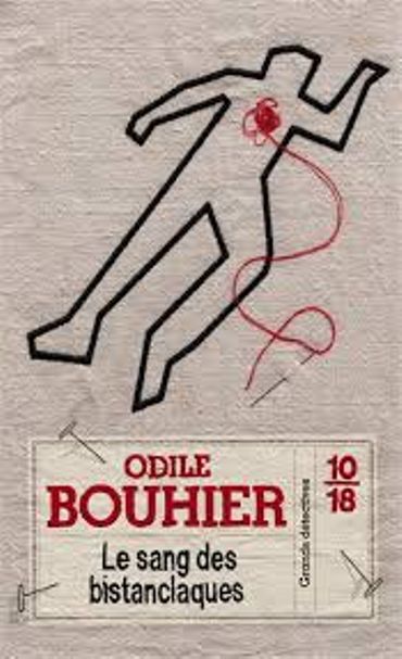 Odile Bouhier – Le Sang des bistanclaques – 10/18 Odile Bouhier – Le Sang des bistanclaques – 10/18