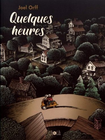 Couverture de "Quelques heures" de Joël Orff (Ça et là) Couverture de "Quelques heures" de Joël Orff (Ça et là)