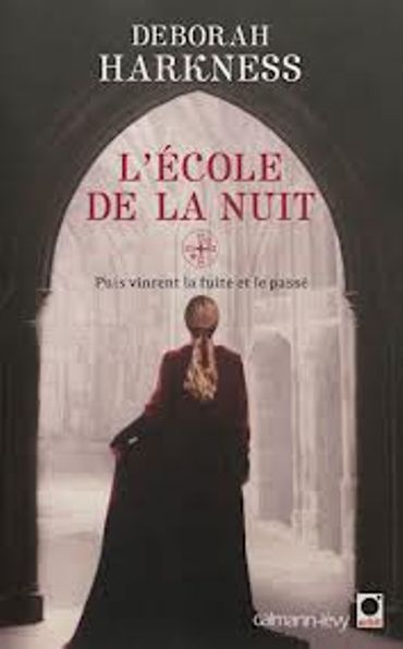 «L’école de la nuit » de Deborah Harkness – Ed Calmann Lévi / Orbit «L’école de la nuit » de Deborah Harkness – Ed Calmann Lévi / Orbit