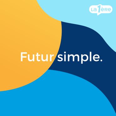 Futur Simple, un podcast de La Première Futur Simple, un podcast de La Première