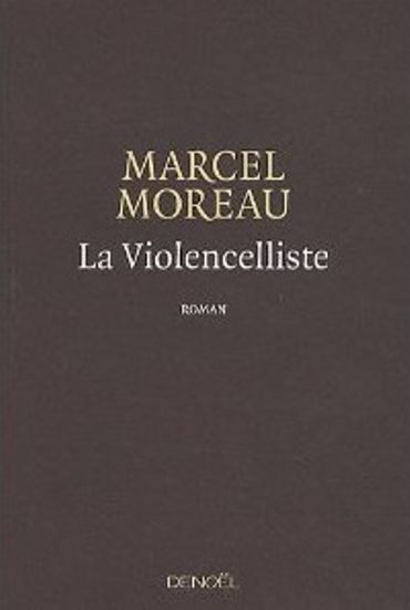 La violencelliste de Marcel Moreau La violencelliste de Marcel Moreau
