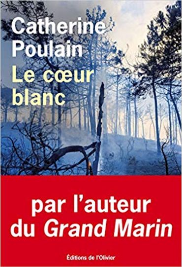 CHRONIQUE LITTERAIRE - "Le Cœur blanc" de Catherine Poulain CHRONIQUE LITTERAIRE - "Le Cœur blanc" de Catherine Poulain
