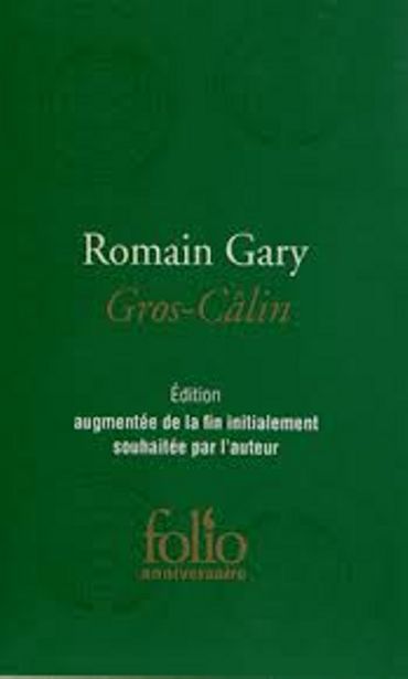 « Gros-câlin » de Romain Gary – Ed Folio « Gros-câlin » de Romain Gary – Ed Folio