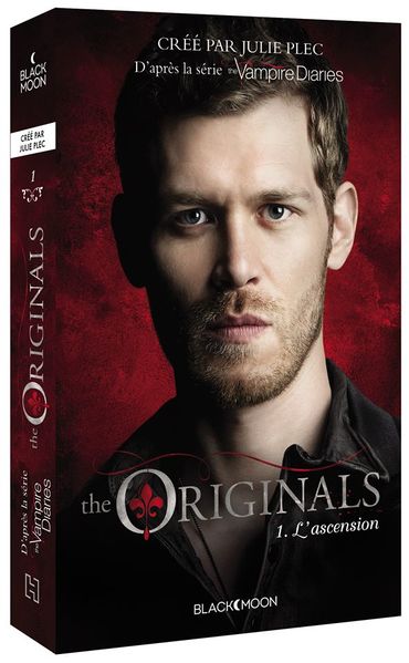 "The Originals, Tome 1 - L'ascension" de Julie Plec "The Originals, Tome 1 - L'ascension" de Julie Plec