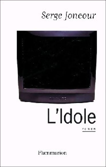 «L’idole » de Serge Joncour – Ed J’ai Lu «L’idole » de Serge Joncour – Ed J’ai Lu