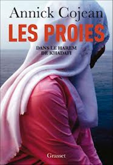 « Les proies » d’ Annick Cojean – Ed Grasset « Les proies » d’ Annick Cojean – Ed Grasset