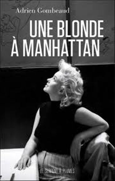 «Une blonde à Manhattan » de Adrien Gombeaud – Ed 10/18 «Une blonde à Manhattan » de Adrien Gombeaud – Ed 10/18