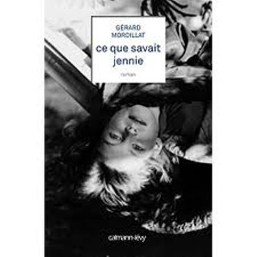 « Ce que savait Jennie », Gérard Mordillat - Ed Calman Lévy « Ce que savait Jennie », Gérard Mordillat - Ed Calman Lévy