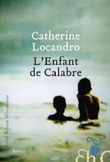 "L'enfant de Calabre", de Catherine Locandro, chez Héloïse d'Ormesson "L'enfant de Calabre", de Catherine Locandro, chez Héloïse d'Ormesson