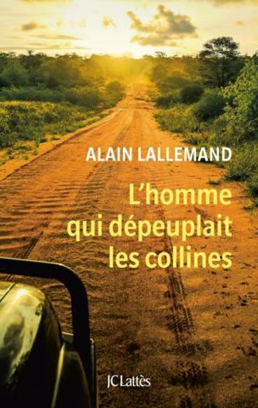 Alain Lallemand, L'homme qui dépeuplait les collines Alain Lallemand, L'homme qui dépeuplait les collines