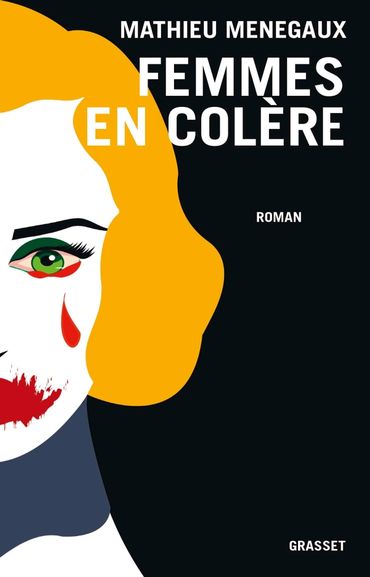 Femmes en colère, de Mathieu Menegaux Femmes en colère, de Mathieu Menegaux