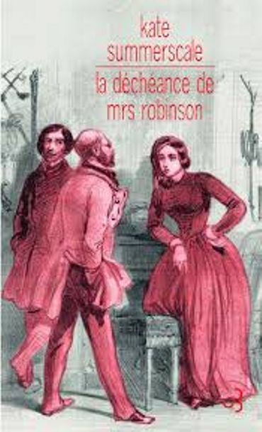 "La déchéance de Mrs Robinson", par Kate Summerscale chez Christian Bourgois "La déchéance de Mrs Robinson", par Kate Summerscale chez Christian Bourgois
