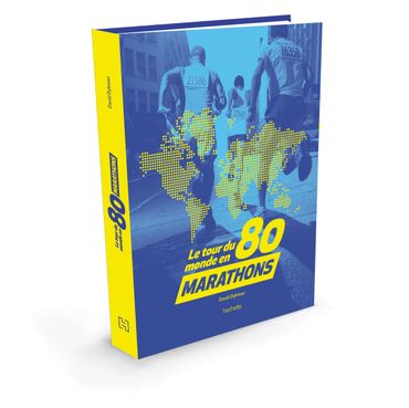 "Le tour du monde en 80 marathons", de David Dybman, Hachette pratique "Le tour du monde en 80 marathons", de David Dybman, Hachette pratique