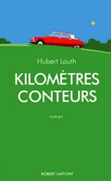 «Kilomètres conteurs » de Hubert Lauth – Ed Robert Laffont «Kilomètres conteurs » de Hubert Lauth – Ed Robert Laffont