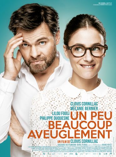 L'affiche de "Un peu, beaucoup, aveuglément" L'affiche de "Un peu, beaucoup, aveuglément"