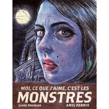 Moi ce que j'aime c'est les monstres Moi ce que j'aime c'est les monstres