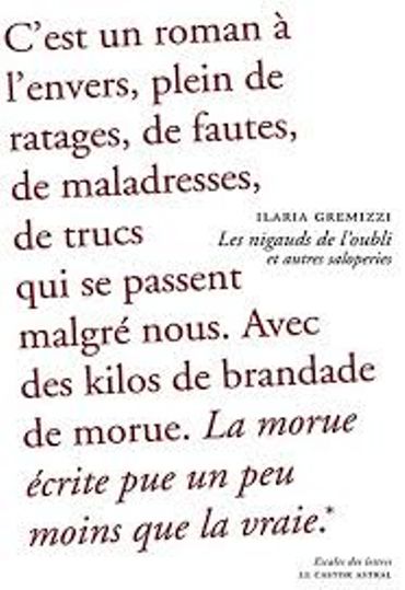 «Les nigauds de l’oubli et autres aloperies » de Ilaria Gremizzi – Ed le Castor astral «Les nigauds de l’oubli et autres aloperies » de Ilaria Gremizzi – Ed le Castor astral