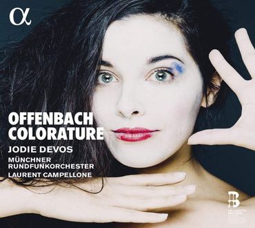 Jodie Devos, Laurent Campellone - " Offenbach colorature " Jodie Devos, Laurent Campellone - " Offenbach colorature "