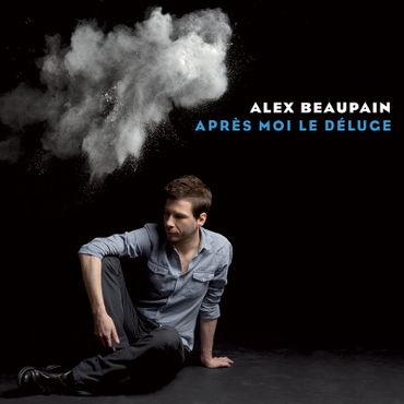 Alex Beaupain - Après moi le déluge Alex Beaupain - Après moi le déluge