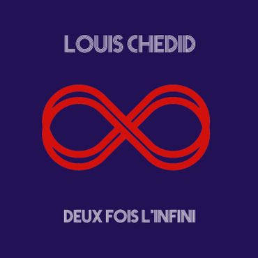 Deux fois l'infini - Louis Chedid Deux fois l'infini - Louis Chedid