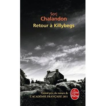 «Retour à Killybegs » de Sorj Chalandon – Ed Le livre de Poche «Retour à Killybegs » de Sorj Chalandon – Ed Le livre de Poche