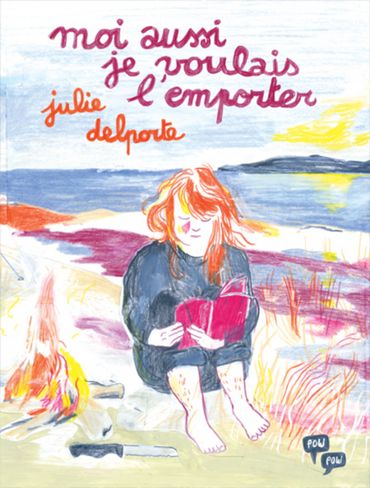 "Moi aussi je voulais l'emporter" de Julie Delporte "Moi aussi je voulais l'emporter" de Julie Delporte
