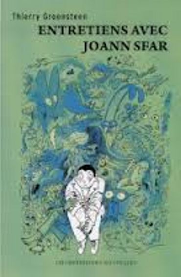 « Entretiens avec Joann Sfar» de Thierry Groensteen – Ed. Les impressions nouvelles « Entretiens avec Joann Sfar» de Thierry Groensteen – Ed. Les impressions nouvelles